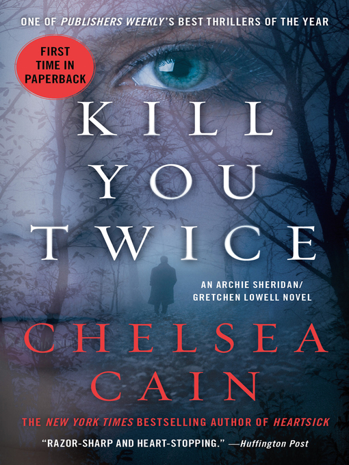 Title details for Kill You Twice by Chelsea Cain - Available